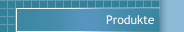 Produkte